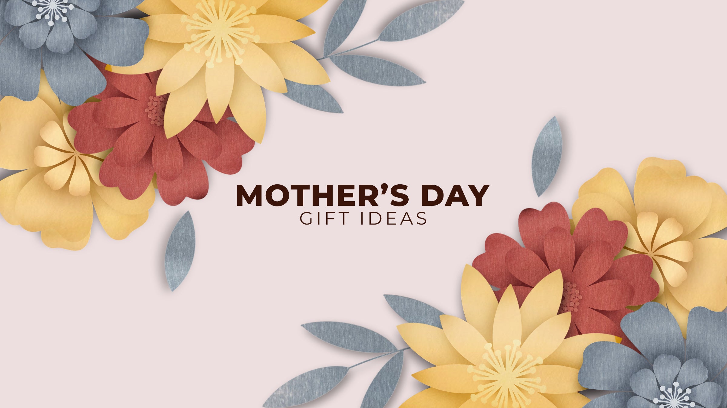 Mother's Day Gift Ideas